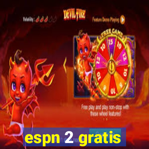 espn 2 gratis